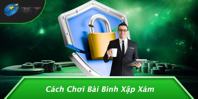Cách Chơi Bài Binh Xập Xám