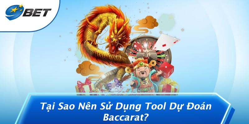 Tại Sao Nên Sử Dụng Tool Dự Đoán Baccarat?