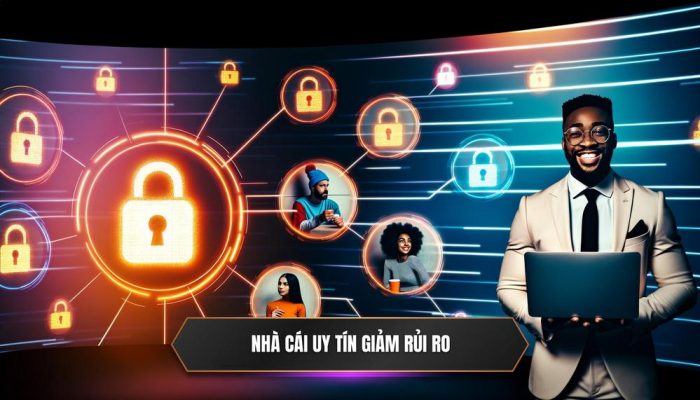 Lựa Chọn Nhà Cái Uy Tín và An Toàn – Nền Tảng Giảm Thiểu Rủi Ro Số 1